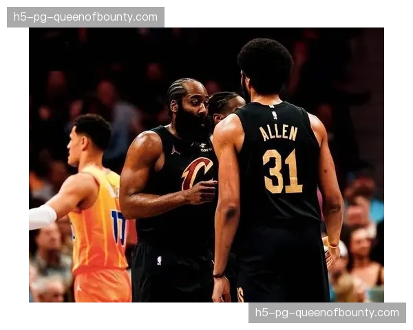 骑士背靠背挑战黄蜂冲击7连胜，哈登加盟提升竞争力